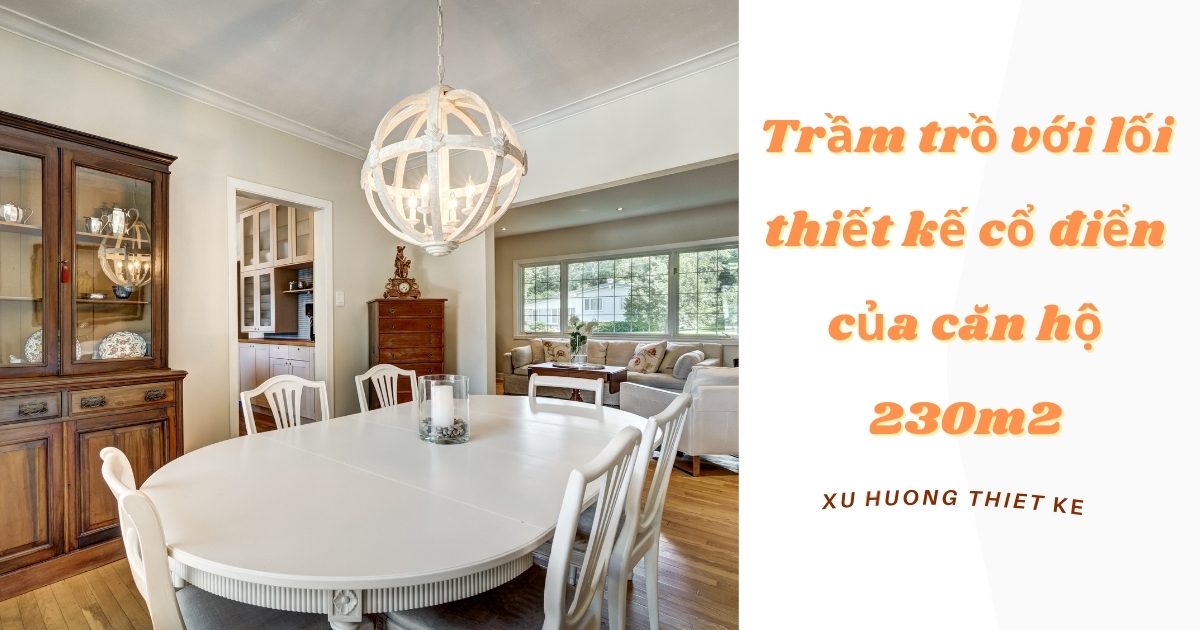 Trầm trồ với lối thiết kế cổ điển của căn...