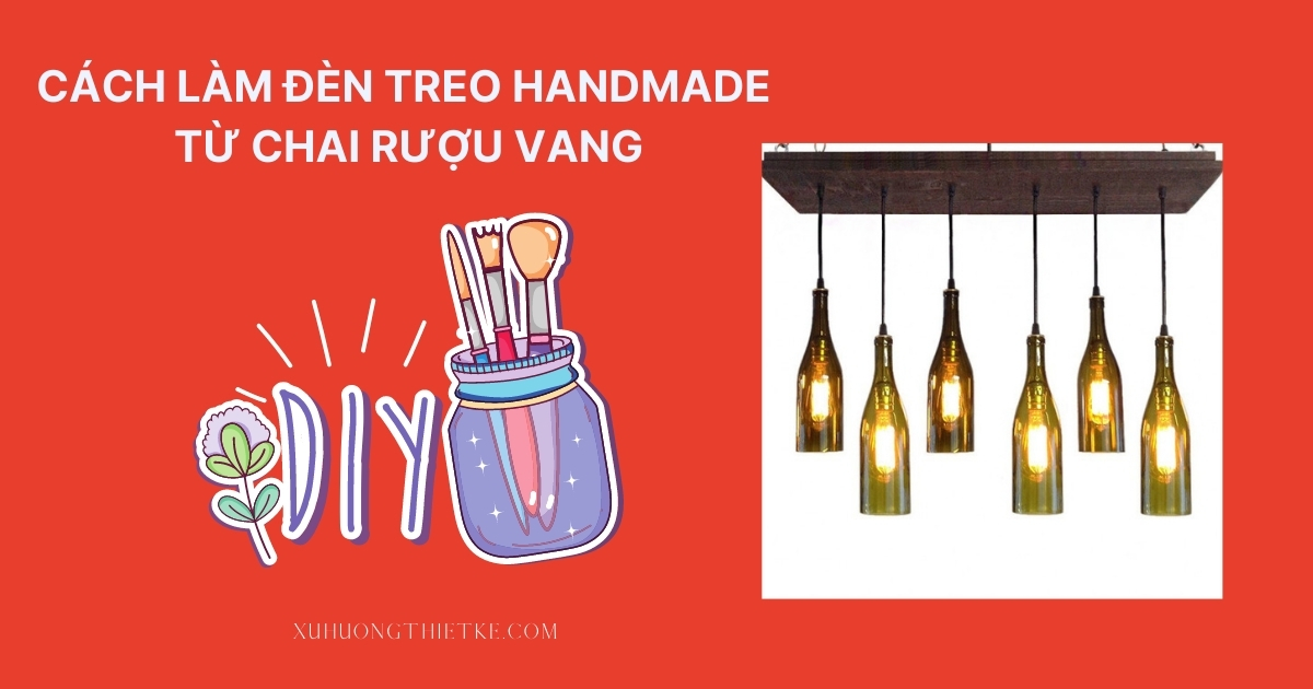 Cách làm đèn treo handmade từ chai rượu vang
