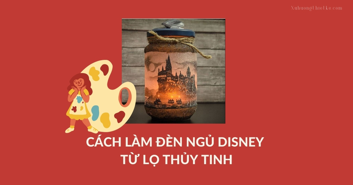 Cách làm đèn ngủ Disney từ lọ thủy tinh