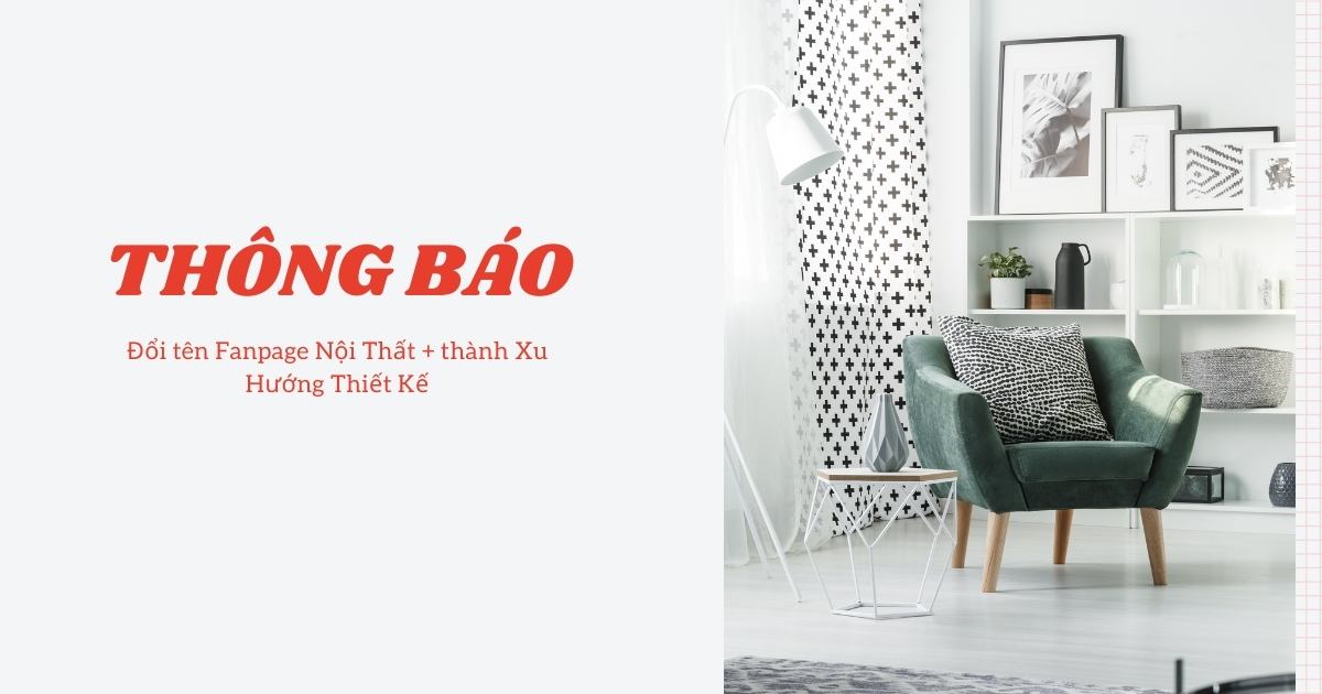 Thông báo đổi tên Fanpage Nội Thất + thành Xu Hướng Thiết Kế